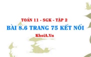 Bài 8.6 trang 75 Toán 11 Kết nối tri thức Tập 2